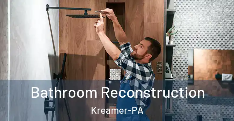 inner Bathroom imggen Bathroom Reconstruction Kreamer-PA