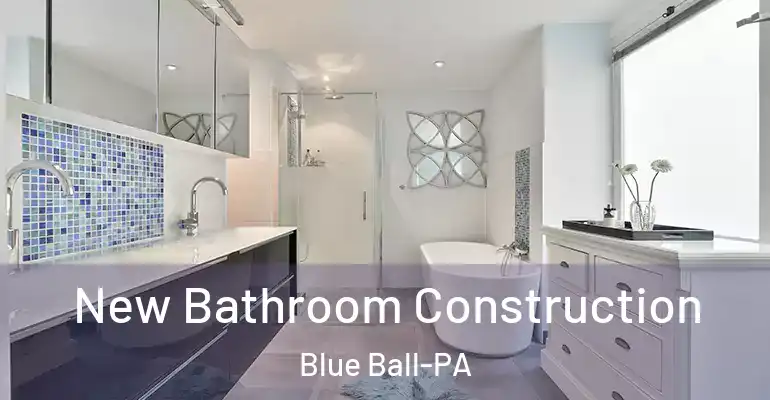 inner Bathroom imggen New Bathroom Construction Blue Ball-PA