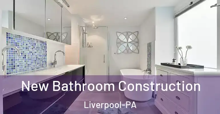 inner Bathroom imggen New Bathroom Construction Liverpool-PA