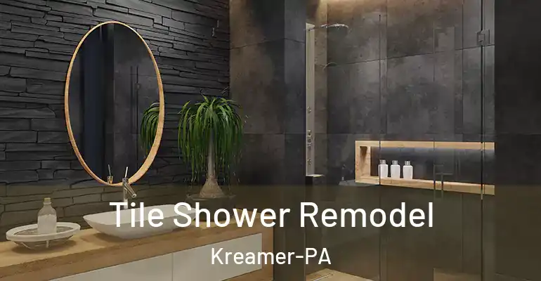 inner Bathroom imggen Tile Shower Remodel Kreamer-PA